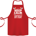 I Can't Keep Calm It's My Birthday Cotton Apron 100% Organic Red