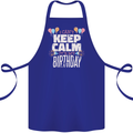 I Can't Keep Calm It's My Birthday Cotton Apron 100% Organic Royal Blue