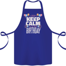 I Can't Keep Calm It's My Birthday Cotton Apron 100% Organic Royal Blue