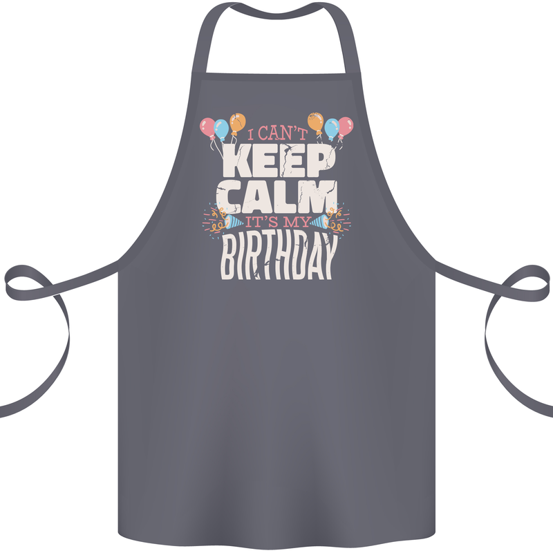 I Can't Keep Calm It's My Birthday Cotton Apron 100% Organic Steel