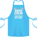 I Can't Keep Calm It's My Birthday Cotton Apron 100% Organic Turquoise