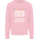 I Can't Keep Calm It's My Birthday Kids Sweatshirt Jumper Light Pink