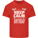 I Can't Keep Calm It's My Birthday Kids T-Shirt Childrens Red