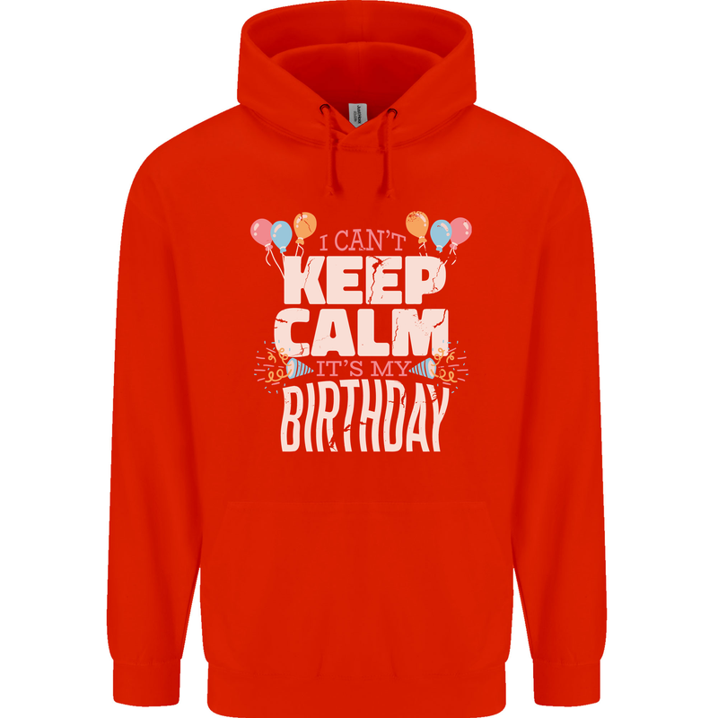 I Can't Keep Calm It's My Birthday Mens 80% Cotton Hoodie Bright Red