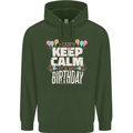 I Can't Keep Calm It's My Birthday Mens 80% Cotton Hoodie Forest Green