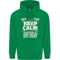 I Can't Keep Calm It's My Birthday Mens 80% Cotton Hoodie Irish Green