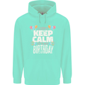 I Can't Keep Calm It's My Birthday Mens 80% Cotton Hoodie Peppermint