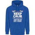 I Can't Keep Calm It's My Birthday Mens 80% Cotton Hoodie Royal Blue