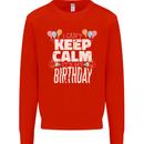 I Can't Keep Calm It's My Birthday Mens Sweatshirt Jumper Bright Red