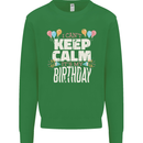I Can't Keep Calm It's My Birthday Mens Sweatshirt Jumper Irish Green