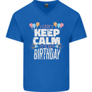 I Can't Keep Calm It's My Birthday Mens V-Neck Cotton T-Shirt Royal Blue