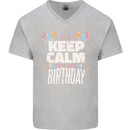 I Can't Keep Calm It's My Birthday Mens V-Neck Cotton T-Shirt Sports Grey