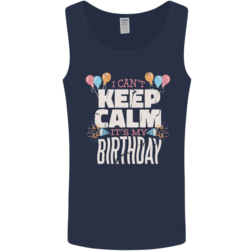 I Can't Keep Calm It's My Birthday Mens Vest Tank Top Navy Blue