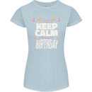 I Can't Keep Calm It's My Birthday Womens Petite Cut T-Shirt Light Blue