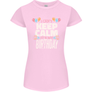 I Can't Keep Calm It's My Birthday Womens Petite Cut T-Shirt Light Pink