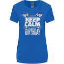 I Can't Keep Calm It's My Birthday Womens Wider Cut T-Shirt Royal Blue