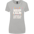 I Can't Keep Calm It's My Birthday Womens Wider Cut T-Shirt Sports Grey