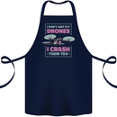 I Crash Them Too Funny Drone Pilot Cotton Apron 100% Organic Navy Blue