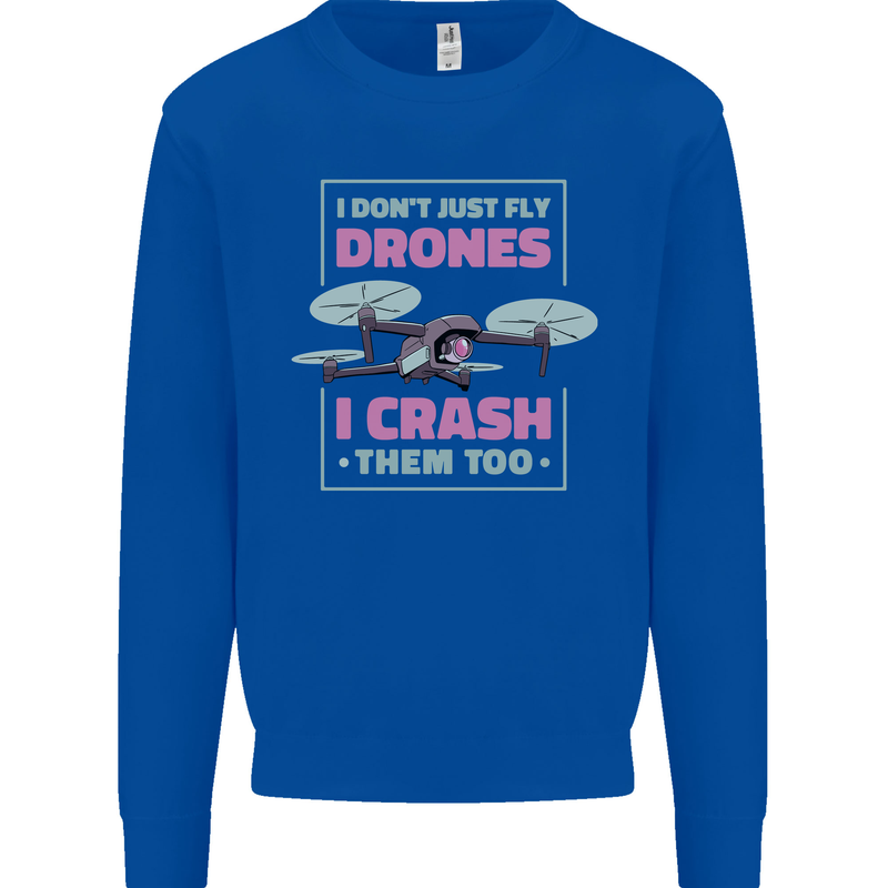 I Crash Them Too Funny Drone Pilot Kids Sweatshirt Jumper Royal Blue