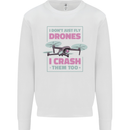 I Crash Them Too Funny Drone Pilot Kids Sweatshirt Jumper White