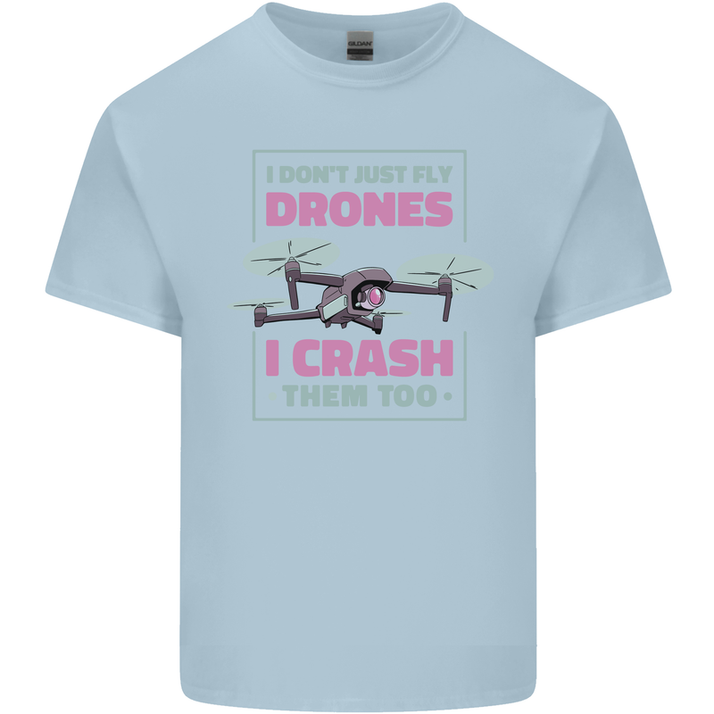 I Crash Them Too Funny Drone Pilot Kids T-Shirt Childrens Light Blue