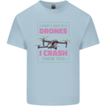 I Crash Them Too Funny Drone Pilot Mens Cotton T-Shirt Tee Top Light Blue