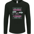 I Crash Them Too Funny Drone Pilot Mens Long Sleeve T-Shirt Black