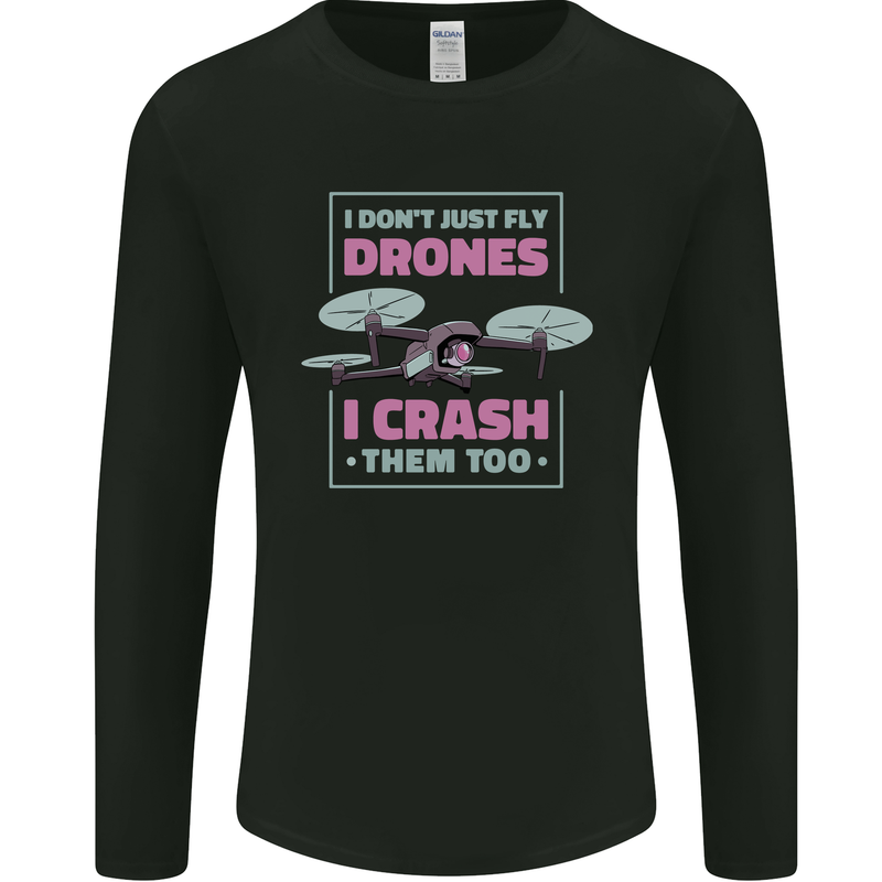 I Crash Them Too Funny Drone Pilot Mens Long Sleeve T-Shirt Black