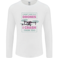 I Crash Them Too Funny Drone Pilot Mens Long Sleeve T-Shirt White