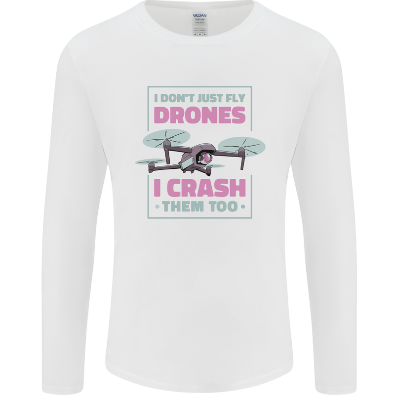 I Crash Them Too Funny Drone Pilot Mens Long Sleeve T-Shirt White