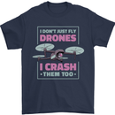 I Crash Them Too Funny Drone Pilot Mens T-Shirt 100% Cotton Navy Blue