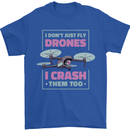 I Crash Them Too Funny Drone Pilot Mens T-Shirt 100% Cotton Royal Blue