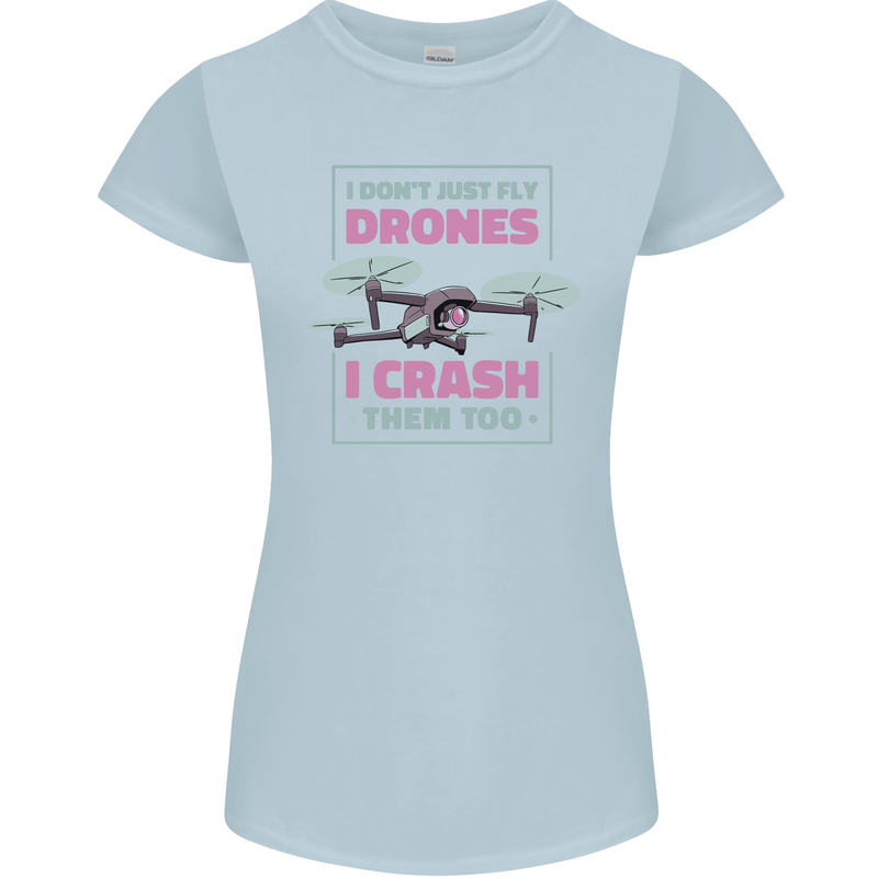 I Crash Them Too Funny Drone Pilot Womens Petite Cut T-Shirt Light Blue