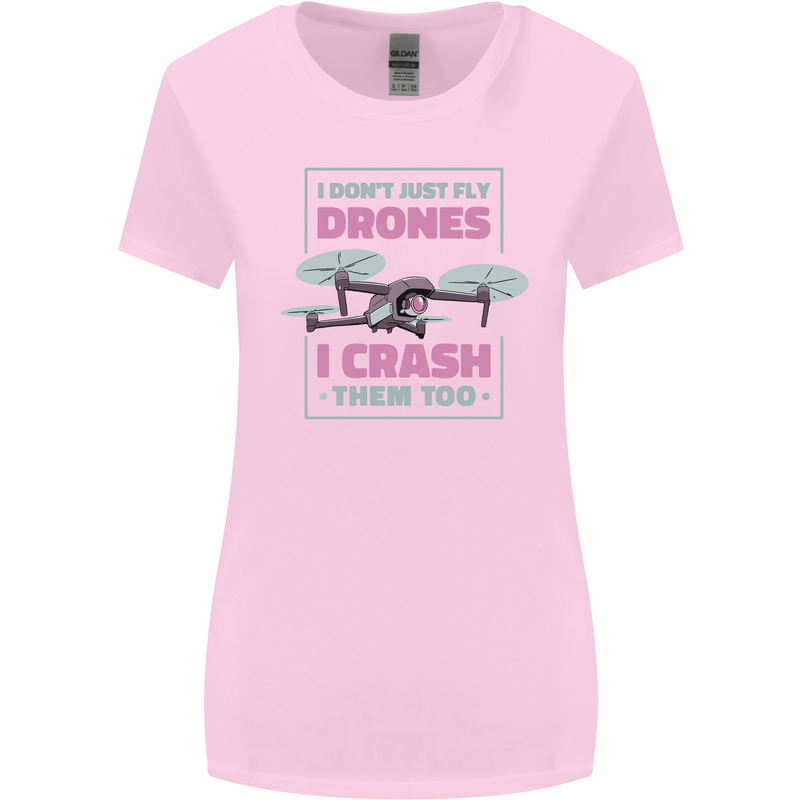 I Crash Them Too Funny Drone Pilot Womens Wider Cut T-Shirt Light Pink