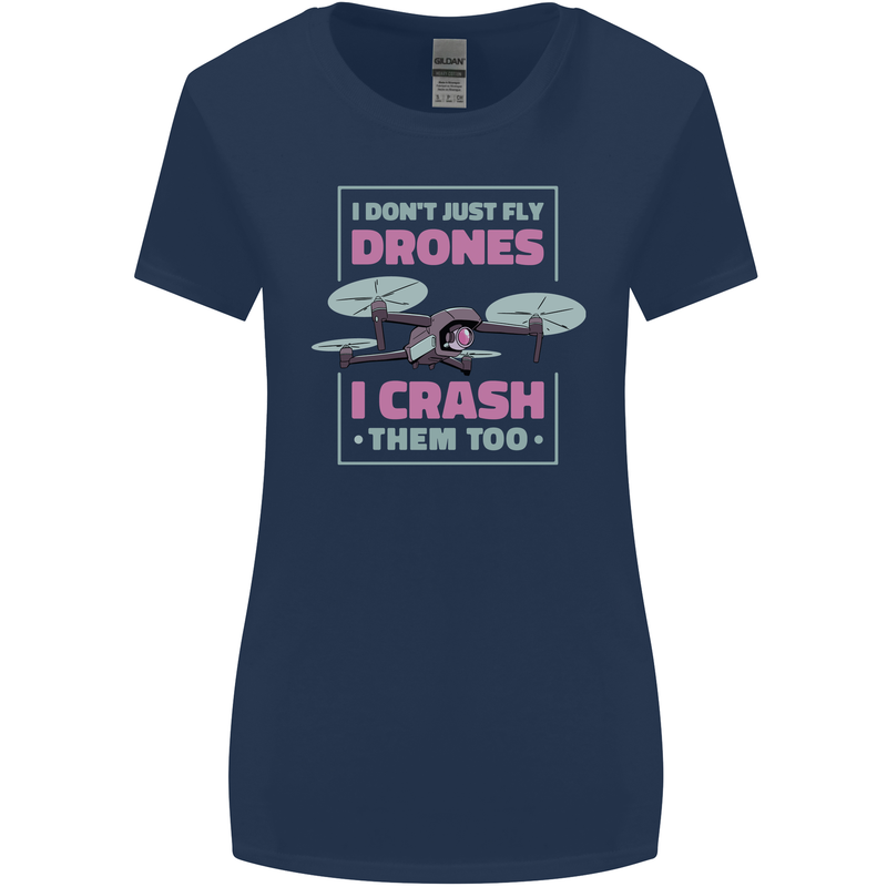 I Crash Them Too Funny Drone Pilot Womens Wider Cut T-Shirt Navy Blue