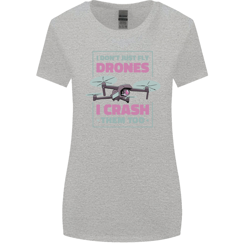 I Crash Them Too Funny Drone Pilot Womens Wider Cut T-Shirt Sports Grey