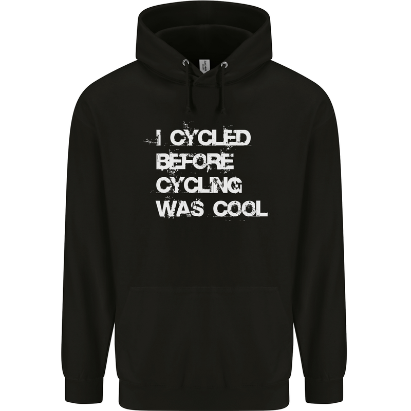 I Cycled Before Cycling was Cool Cycling Childrens Kids Hoodie Black