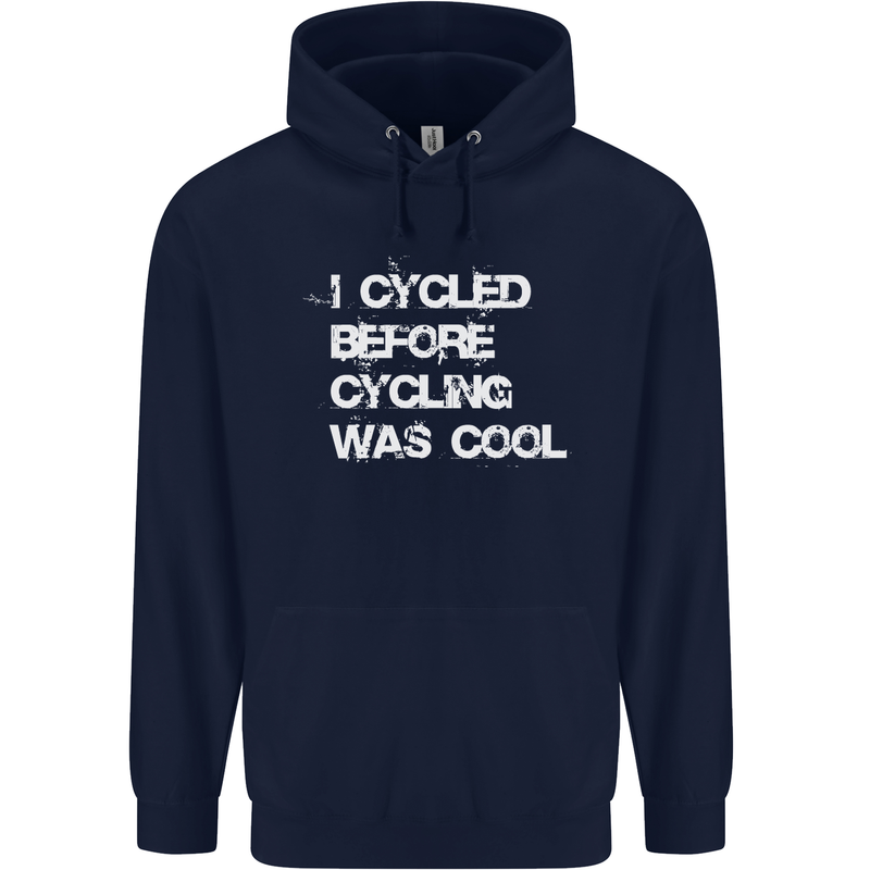 I Cycled Before Cycling was Cool Cycling Childrens Kids Hoodie Navy Blue