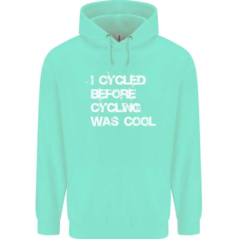 I Cycled Before Cycling was Cool Cycling Childrens Kids Hoodie Peppermint