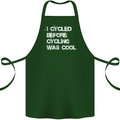 I Cycled Before Cycling was Cool Cycling Cotton Apron 100% Organic Forest Green