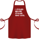 I Cycled Before Cycling was Cool Cycling Cotton Apron 100% Organic Maroon