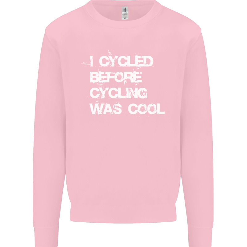 I Cycled Before Cycling was Cool Cycling Kids Sweatshirt Jumper Light Pink