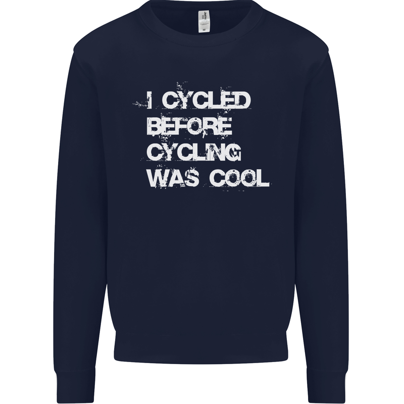 I Cycled Before Cycling was Cool Cycling Kids Sweatshirt Jumper Navy Blue