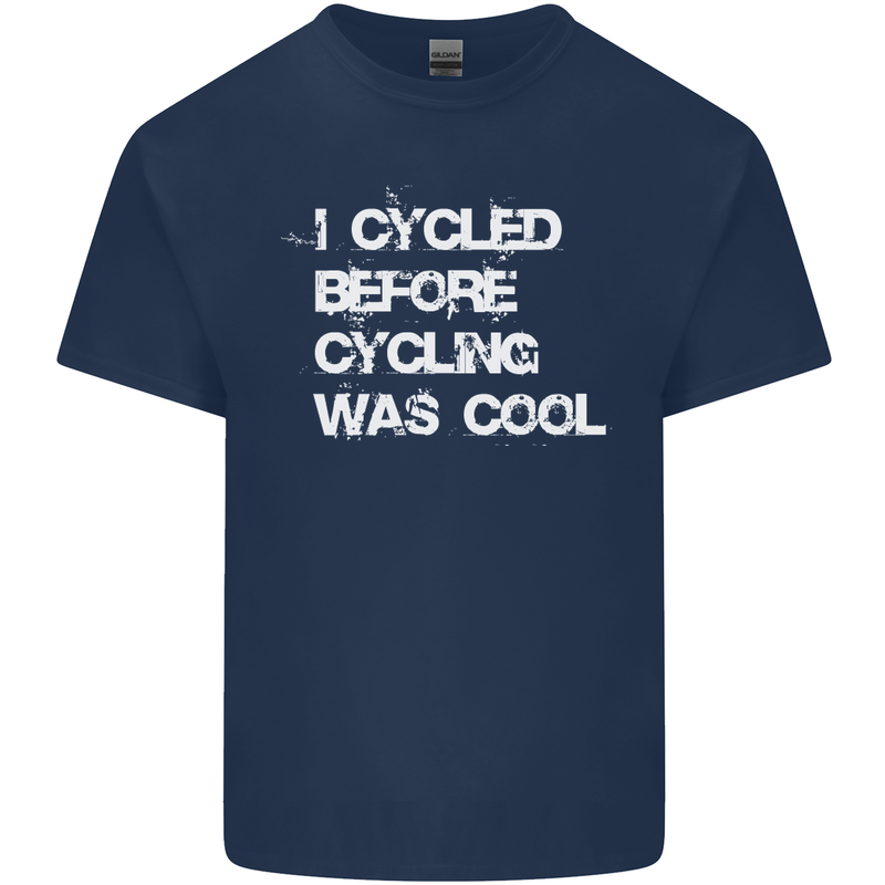 I Cycled Before Cycling was Cool Cycling Mens Cotton T-Shirt Tee Top Navy Blue