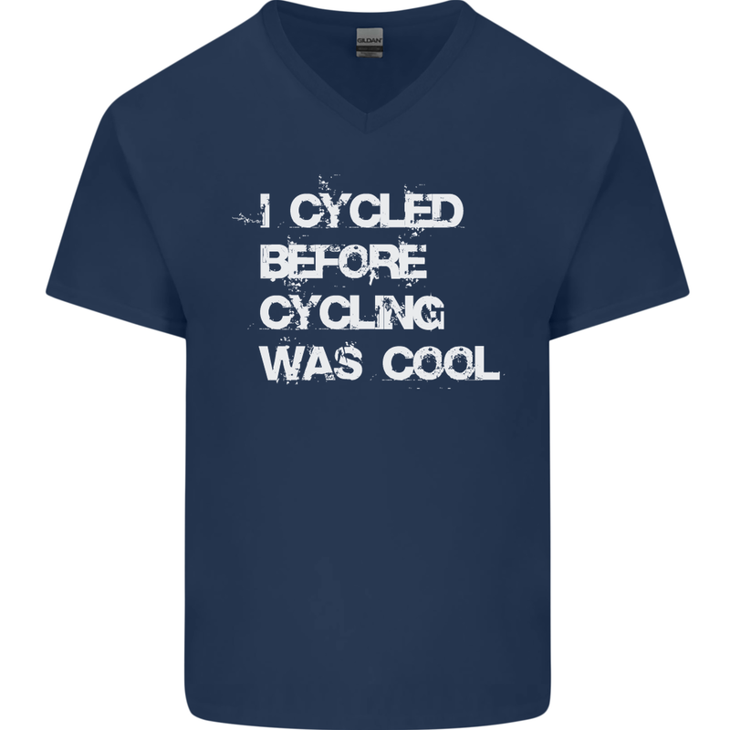 I Cycled Before Cycling was Cool Cycling Mens V-Neck Cotton T-Shirt Navy Blue