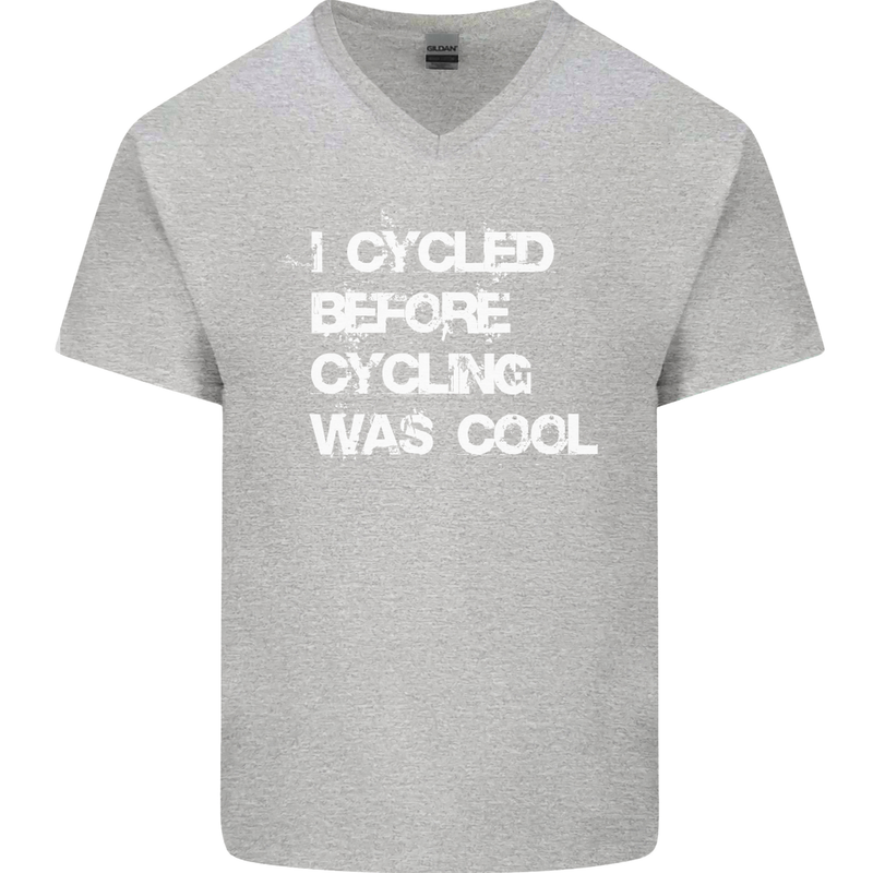 I Cycled Before Cycling was Cool Cycling Mens V-Neck Cotton T-Shirt Sports Grey