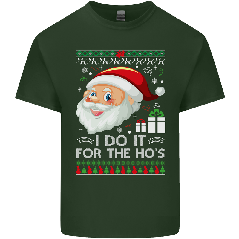 I Do It For the Ho's Funny Christmas Xmas Mens Cotton T-Shirt Tee Top Forest Green