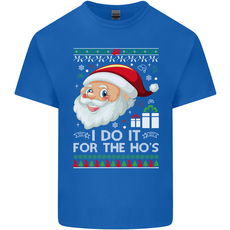 I Do It For the Ho's Funny Christmas Xmas Mens Cotton T-Shirt Tee Top Royal Blue