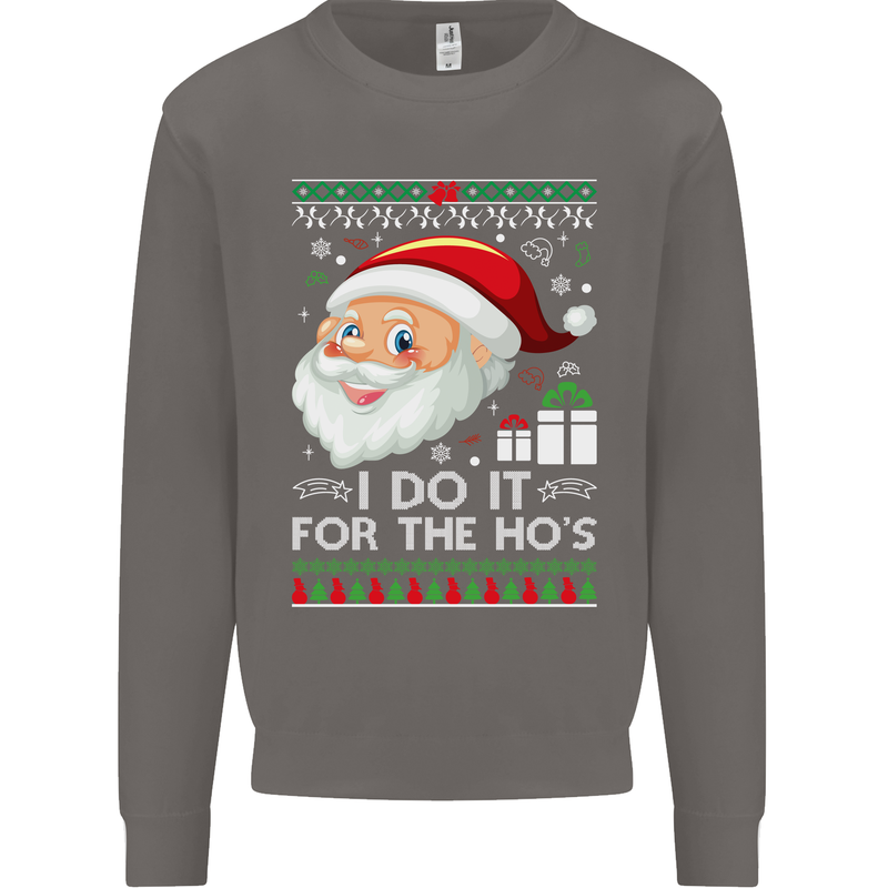 I Do It For the Ho's Funny Christmas Xmas Mens Sweatshirt Jumper Charcoal