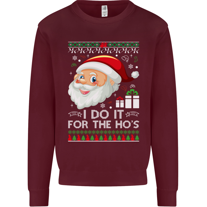 I Do It For the Ho's Funny Christmas Xmas Mens Sweatshirt Jumper Maroon